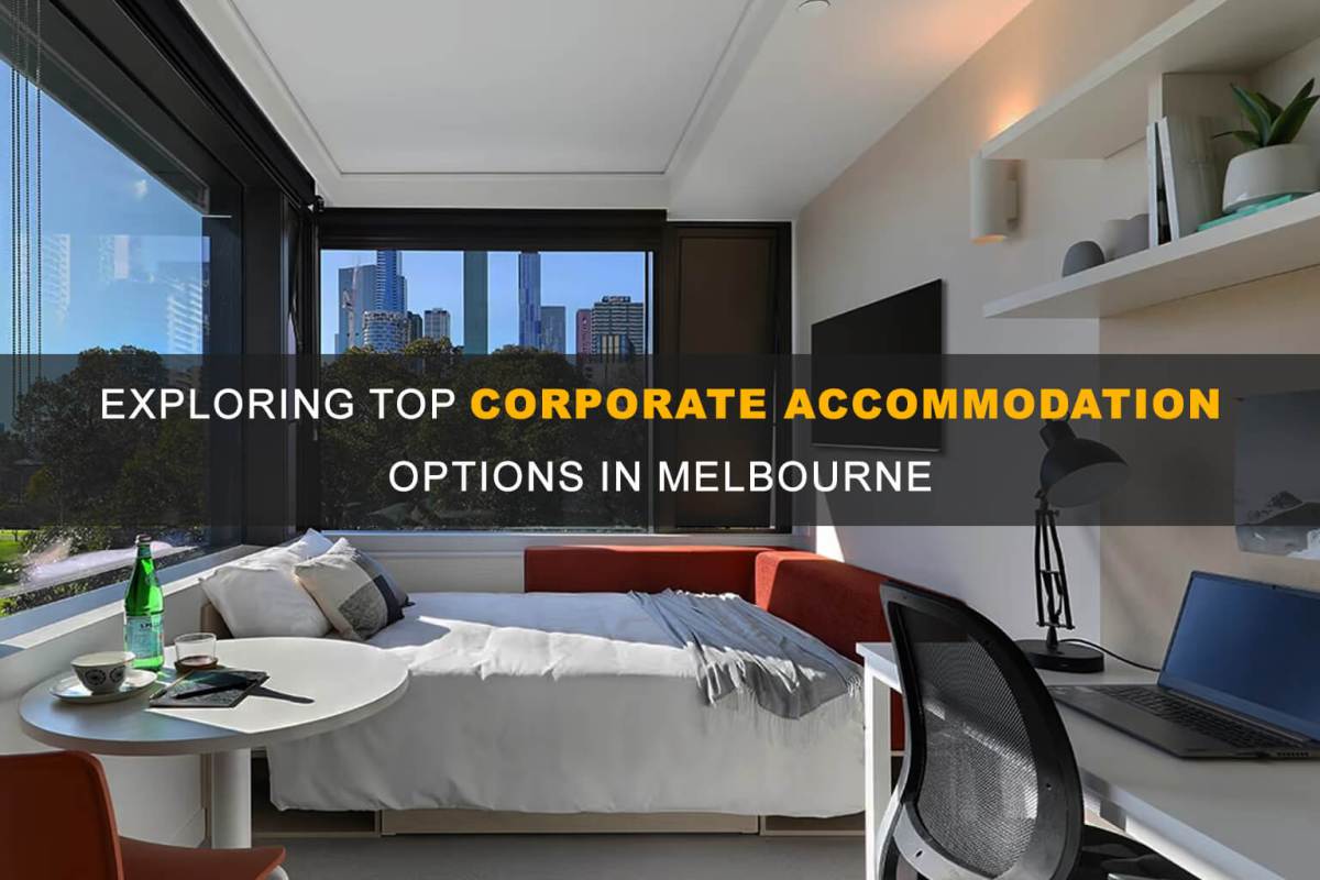 Exploring Top Corporate Accommodation Options in Melbourne